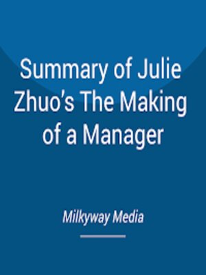 cover image of Summary of Julie Zhuo's the Making of a Manager